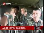 Asker Küpeli Dağı'nda