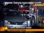 3 Araç Alev Alev Yandı