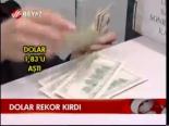 Dolar Rekor Kırdı