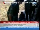 Esed Yönetimi İşkenceye Devam Ediyor
