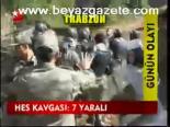 Hes Kavgası: 7 Yaralı