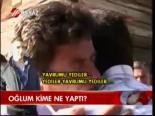 Oğlum Kime Ne Yaptı?