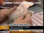 Dolardan Tarihi Rekor