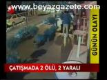 Çatışmada 2 Ölü, 2 Yaralı