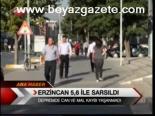 Erzincan 5,6 İle Sallandı