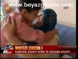 Mucize Çocuk!