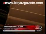 Bodrum'da Bomba Alarmı