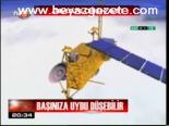 Başımıza Uydu Düşebilir