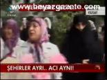Şehirler Ayrı... Acı Aynı!