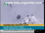 Yazıcıoğlu'nun Helikopter Kazası