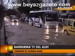 Bandırma'yı Sel Aldı