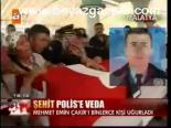 Şehit Polis'e Veda