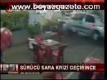 Sürücü Sara Krizi Geçirince