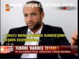 Teröre Kardeş İsyanı!