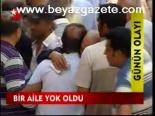Bir Aile Yok Oldu