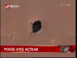 Polise Ateş Açtılar