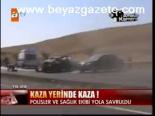 Kaza Yerinde Kaza!