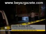 Kavga Ölümle Bitti