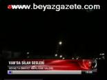 Van'da Silah Sesleri