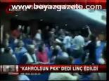 Kahrolsun Pkk Deyince...