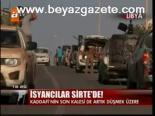 İsyancılar Sirte'de!