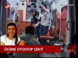 Ölüme Otostop Çekti