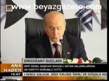 Bahçeli Erdoğan'ı Suçladı