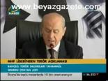 Mhp Lideri'nden Terör Açıklaması
