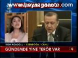 Gündemde Yine Terör Var