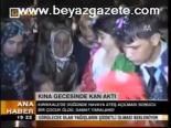 Kına Gecesinde Kan Aktı