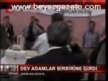 Dev Adamlar Birbirine Girdi
