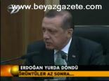Erdoğan Yurda Döndü