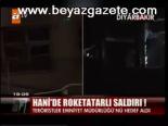 Hani'de Roketatarlı Saldırı!