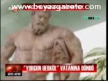 'Yorgun Herkül' Vatanına Döndü
