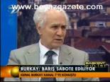 Burkay: Barış Sabote Ediliyor
