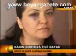 Kadın Doktora Feci Dayak