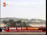 Sınıra Çok Özel Komando!