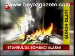 İstanbul'da Bombacı Alarmı