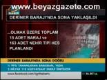 Deriner Barajı'nda Sona Doğru
