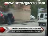 Narkotik'ten Cami Operasyonu