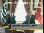 Papandreu Erdoğan'ı Aradı