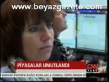 Piyasalar Umutlandı
