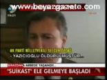 Suikast Ele Gelmeye Başladı