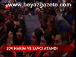304 Hakim Ve Savcı Atandı