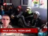 Hala Dağda, Yeğen Şehit