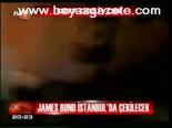 James Bond İstanbul'da Çekilecek