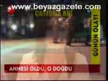 Annesi Öldü, O Doğdu