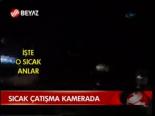 Sıcak Çatışma Kamerada