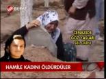 Hamile Kadını Öldürdüler