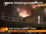 Yeni Açılan Fabrika Yandı